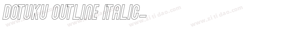 Dotuku Outline Italic字体转换